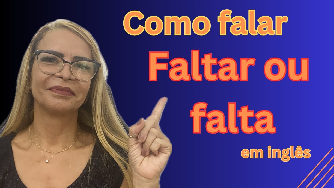 Como falar faltar ou falta em inglês