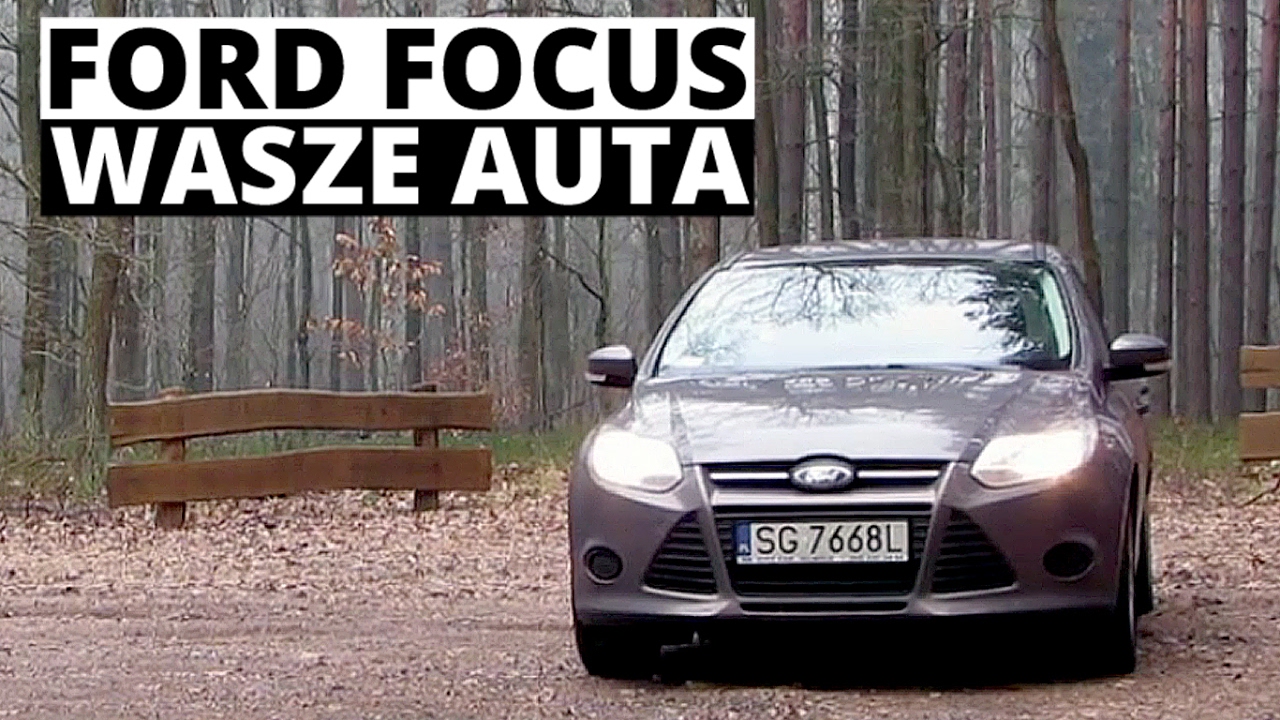 Ford Focus - Wasze auta - Test #49 - Marcel