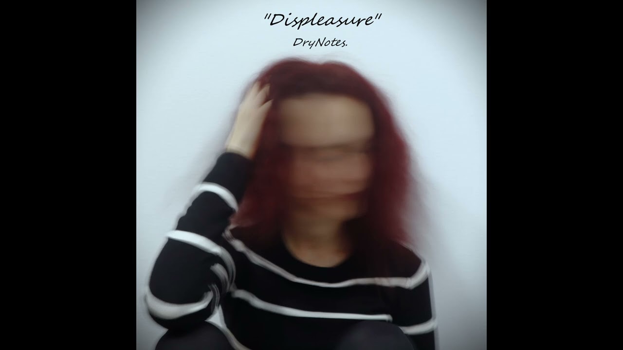 DryNotes - Displeasure(Official Audio)