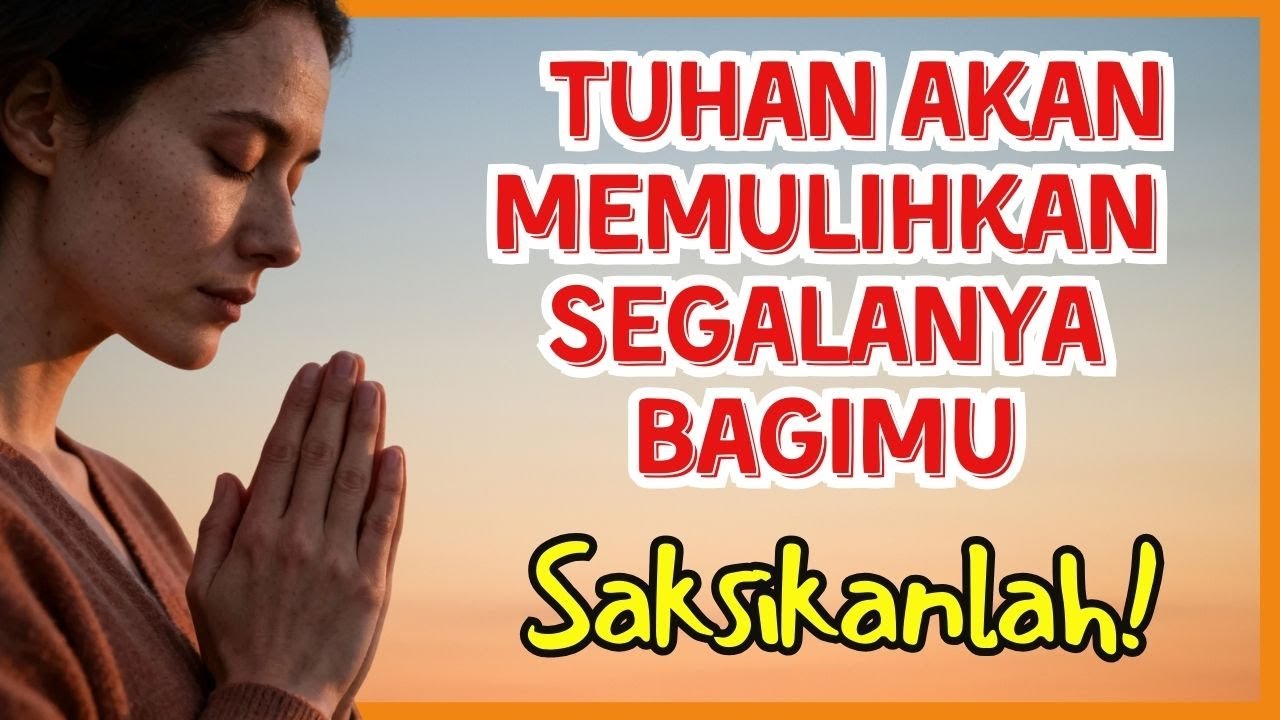 doa 193【 Tuhan Pulihkan dan Ganti Rugi Berlipat Ganda! 】 Doa l Renungan l Kita Berdoa Dulu