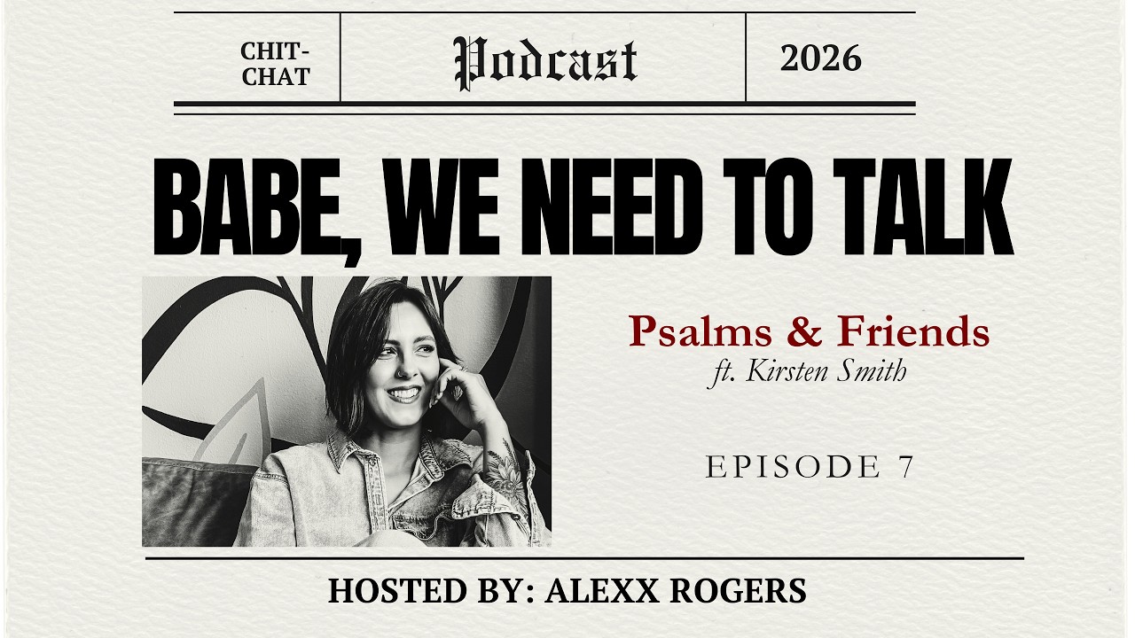 BWNTT Episode 7: Psalms & Friends ft Kirsten Smith