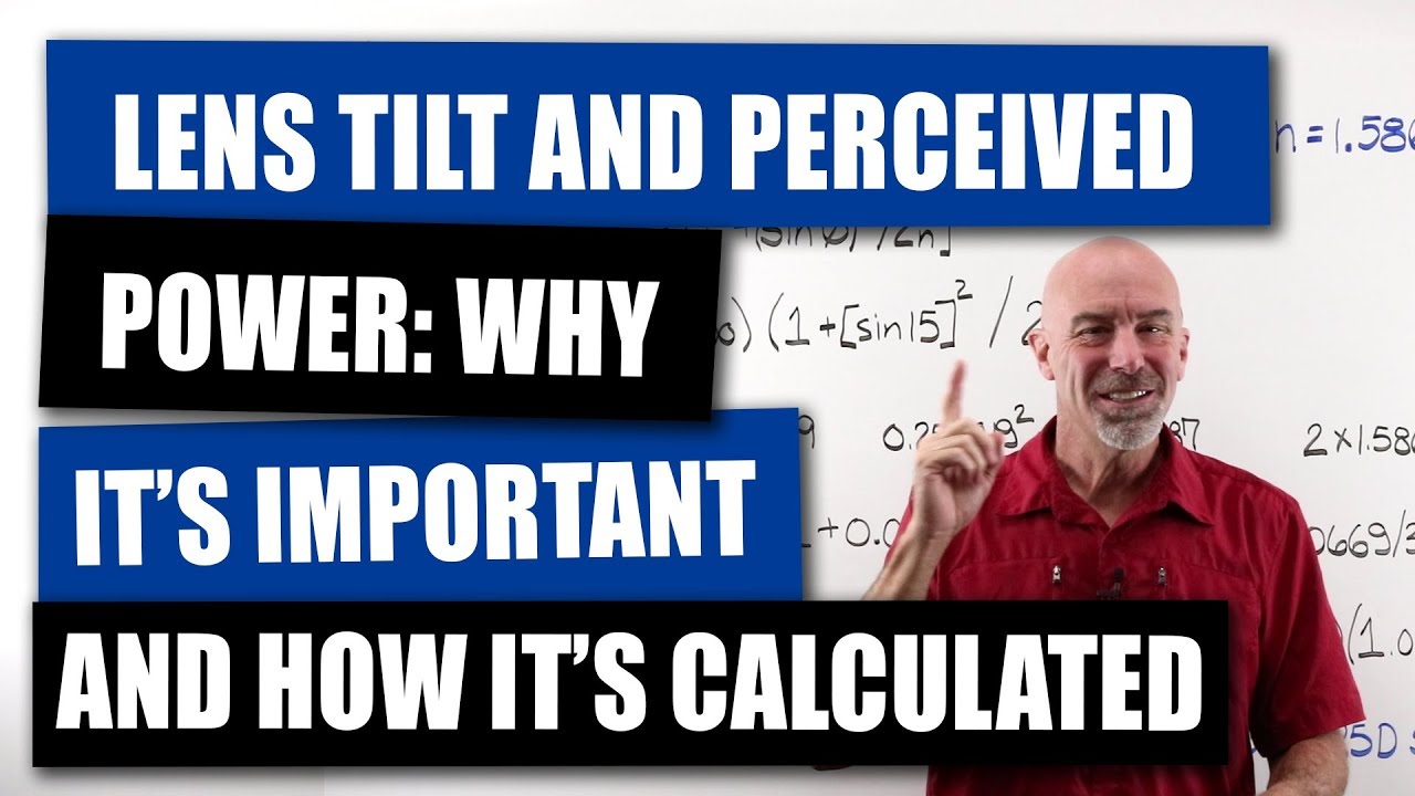 Lens Tilt And Perceived Power: Why It's Important And How It's Calculated