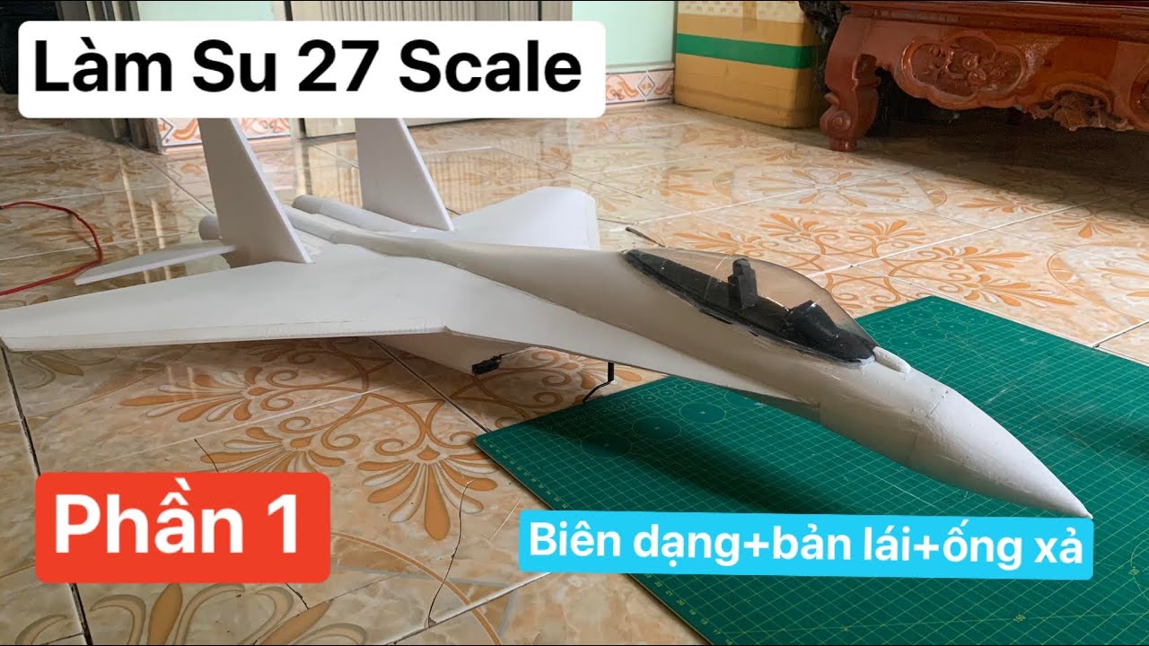 LÀM SU 27 SCALE PHẦN 1 | Build Su 27 Part 1 | HH Build #Su27
