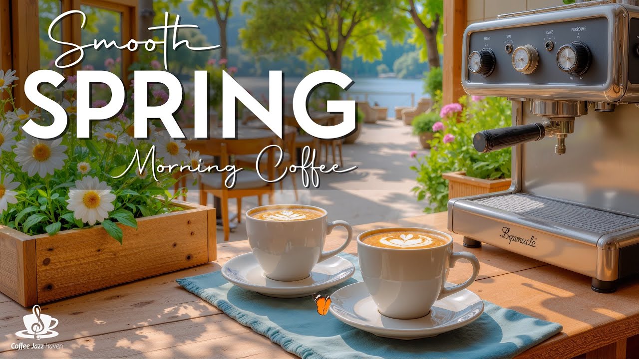 Smooth Spring Bossa Nova With Morning Coffee For Thoughtful Work Flow Work & Study Vibes