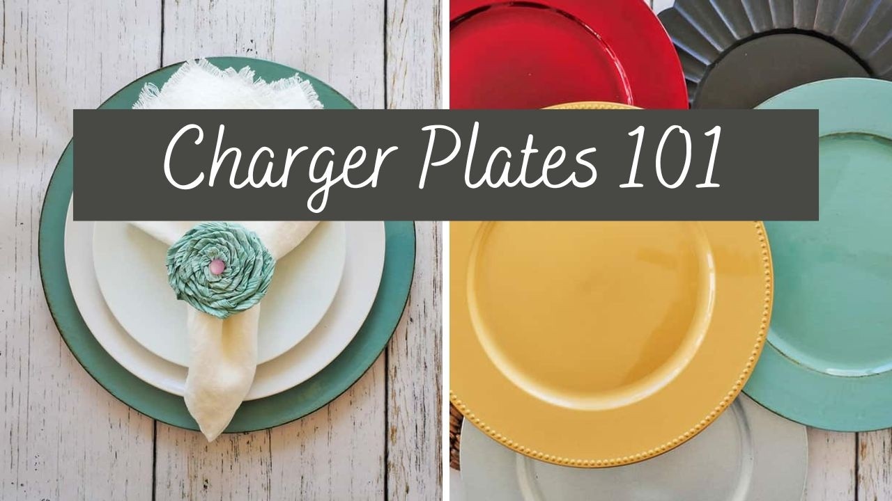 What are Charger Plates and Why Do You NEED Them?