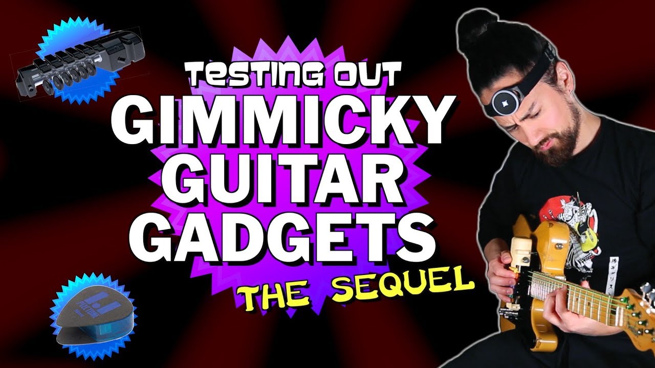 Testing Out Gimmicky Guitar Gadgets #2