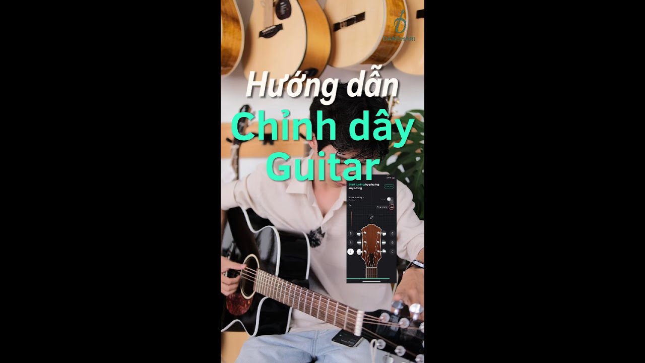 Hướng dẫn chỉnh dây đàn guitar
