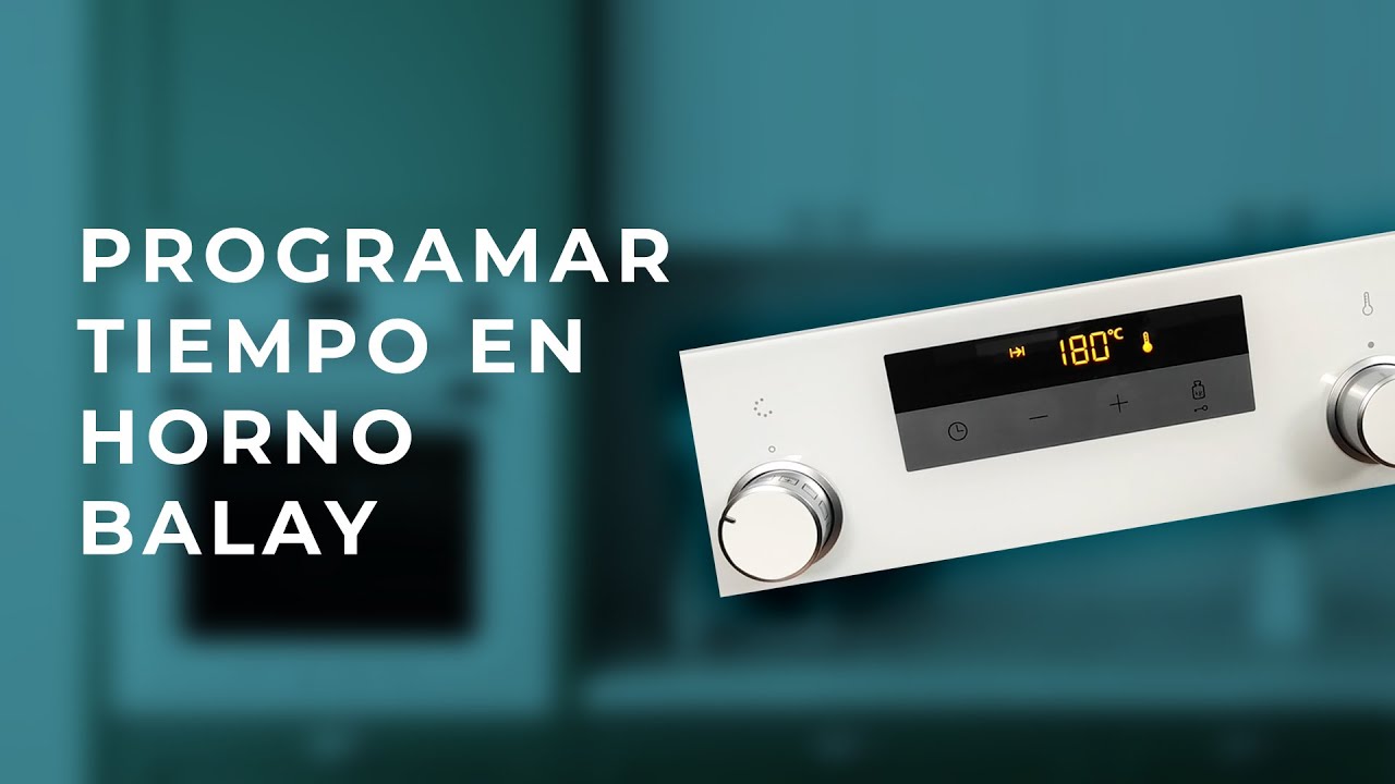 PROGRAMAR  HORNO BALAY