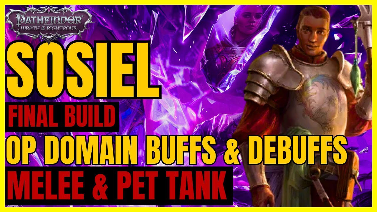PF: WotR GOTY - Final SOSIEL Build: OP DOMAIN Party BUFFS, MELEE & DEBUFFS!