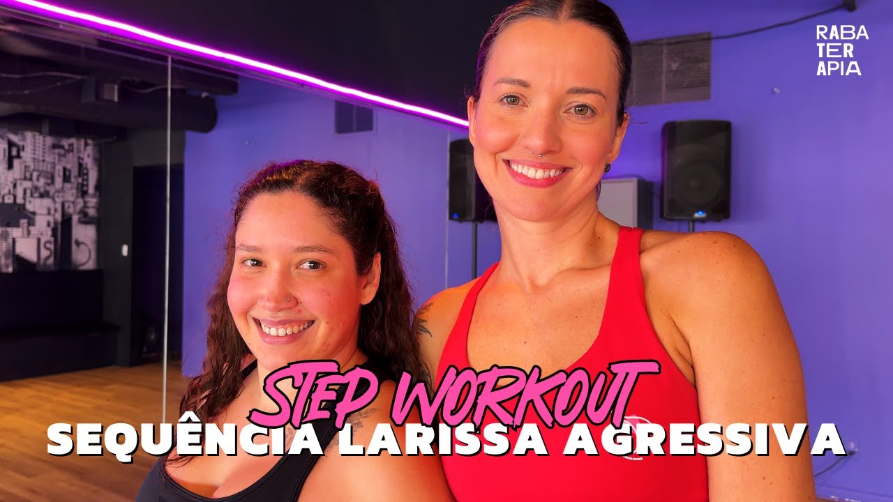 SEQUÊNCIA LARISSA AGRESSIVA - Pedro Sampaio, MC Nito, MC GW | Rabaterapia (Coreo) #StepWorkout