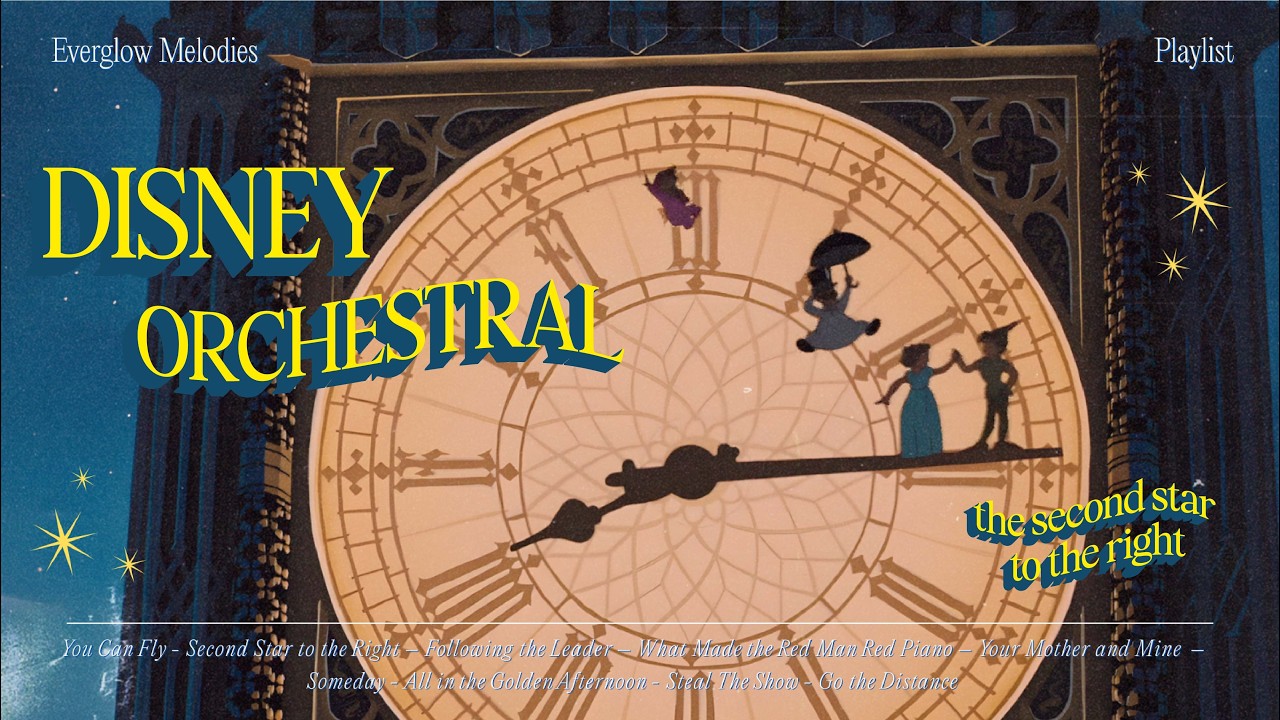 ✨ the second star to the right 🌟 classic disney orchestral to heal your soul ✨ everglow melodies