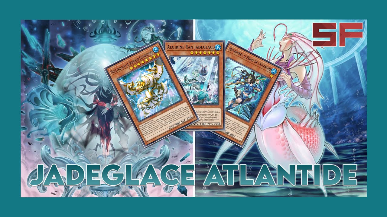 Deck Breakdown #121 : Jadeglace Atlantide