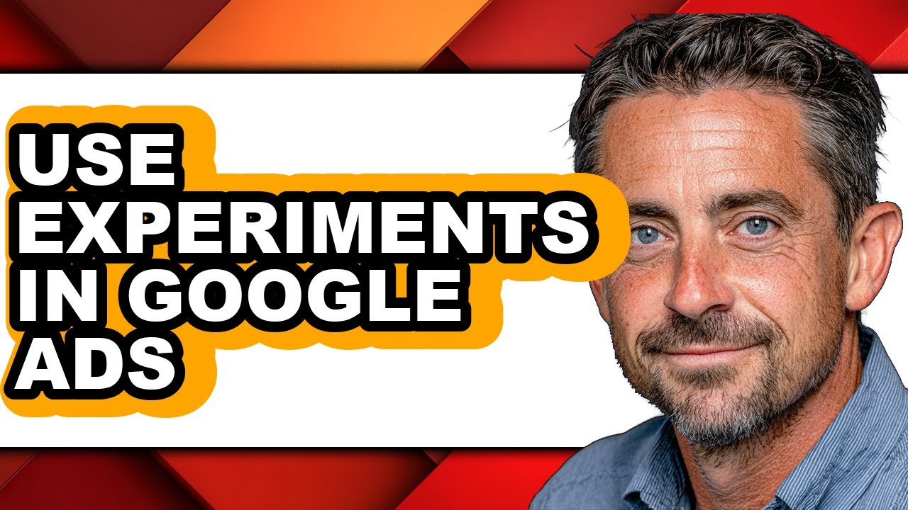 How to Use Experiments in Google Ads - Full Guide