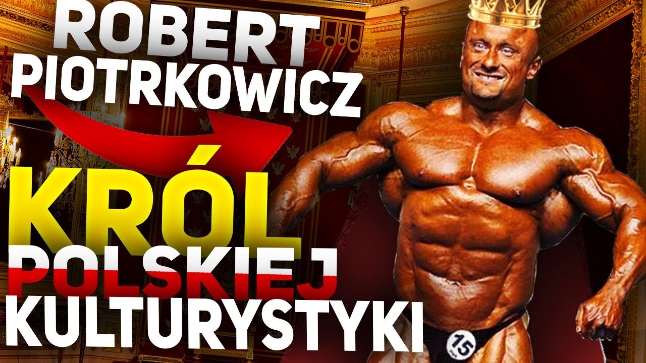 Król Polskiej Kulturystyki | Robert Piotrkowicz