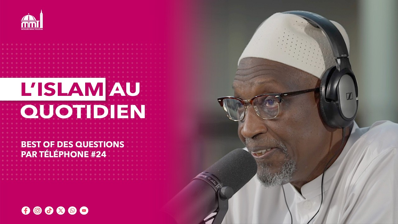 [Best Of] L'islam au quotidien - Best Of des questions par téléphone #24