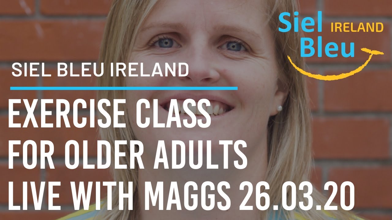 Seated Exercise Class for Older Adults with Maggs (2020) | Siel Bleu Ireland
