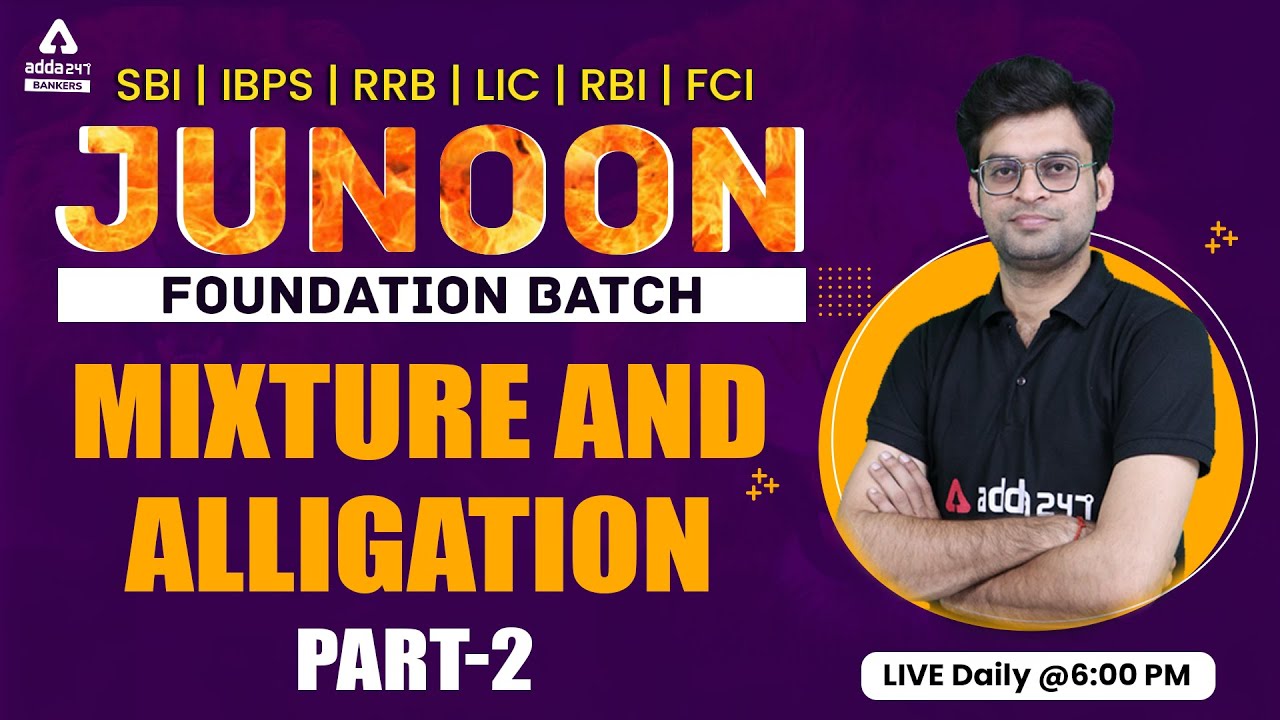 Mixture and Alligation Part 2 | MATHS | JUNOON FOUNDATION BATCH | IBPS | SBI | RRB | RBI | LIC |