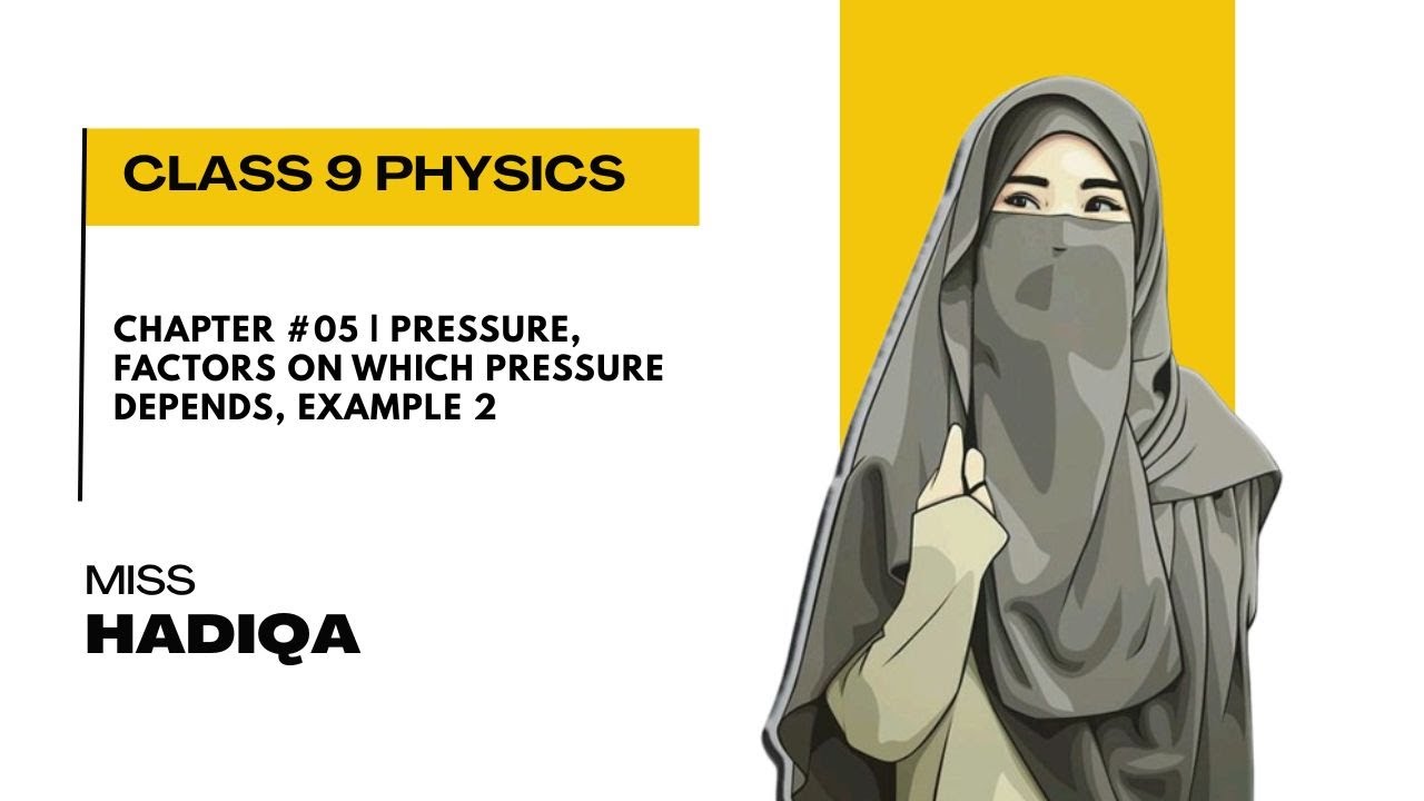 Chapter #05 | Pressure, Factors on Which Pressure Depends, Example 2 | Class 9 Physics | Miss Hadiqa
