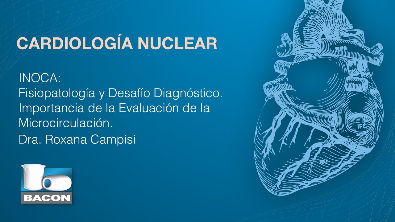 INOCA: Fisiopatología y Desafío Diagnóstico. Importancia de la Evaluación de la Microcirculación.