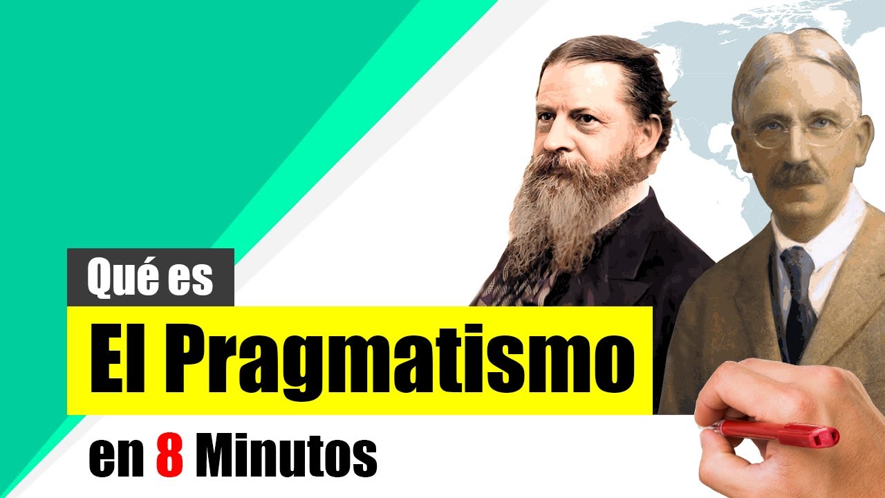 ¿Qué es el PRAGMATISMO? - Resumen | Definición, características y principales representantes.