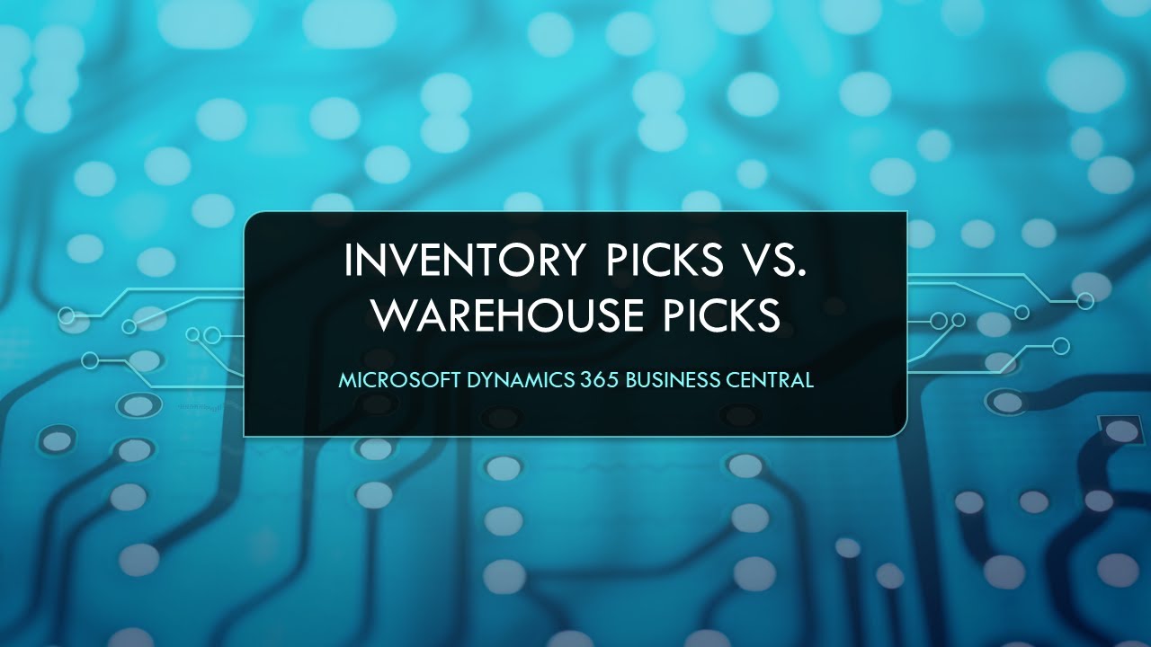 Microsoft Dynamics 365 Business Central - Inventory Pick vs Warehouse Pick