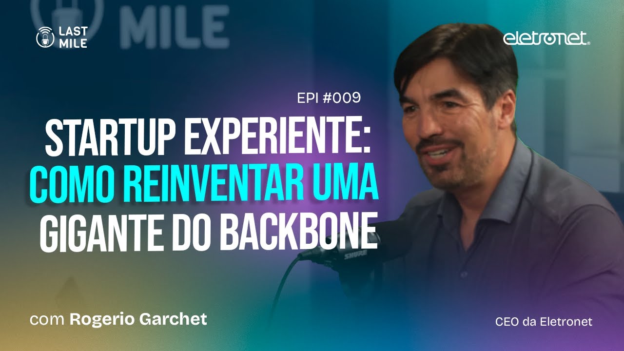Inovação, Energia e Dados: a nova tríplice do SETOR DE TELECOM l Last Mile EP009