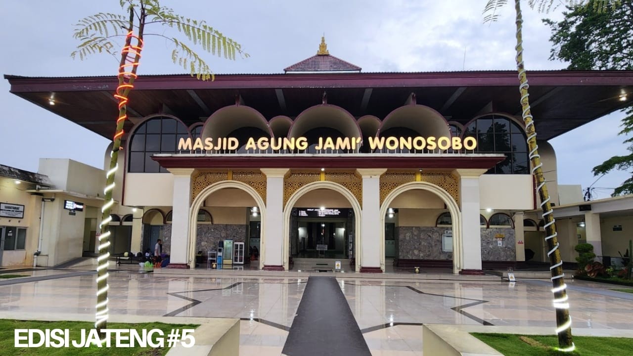 EDISI JATENG KE #6 PERJALANAN KE MASJID AGUNG JAMI' WONOSOBO DI JAWA TENGAH