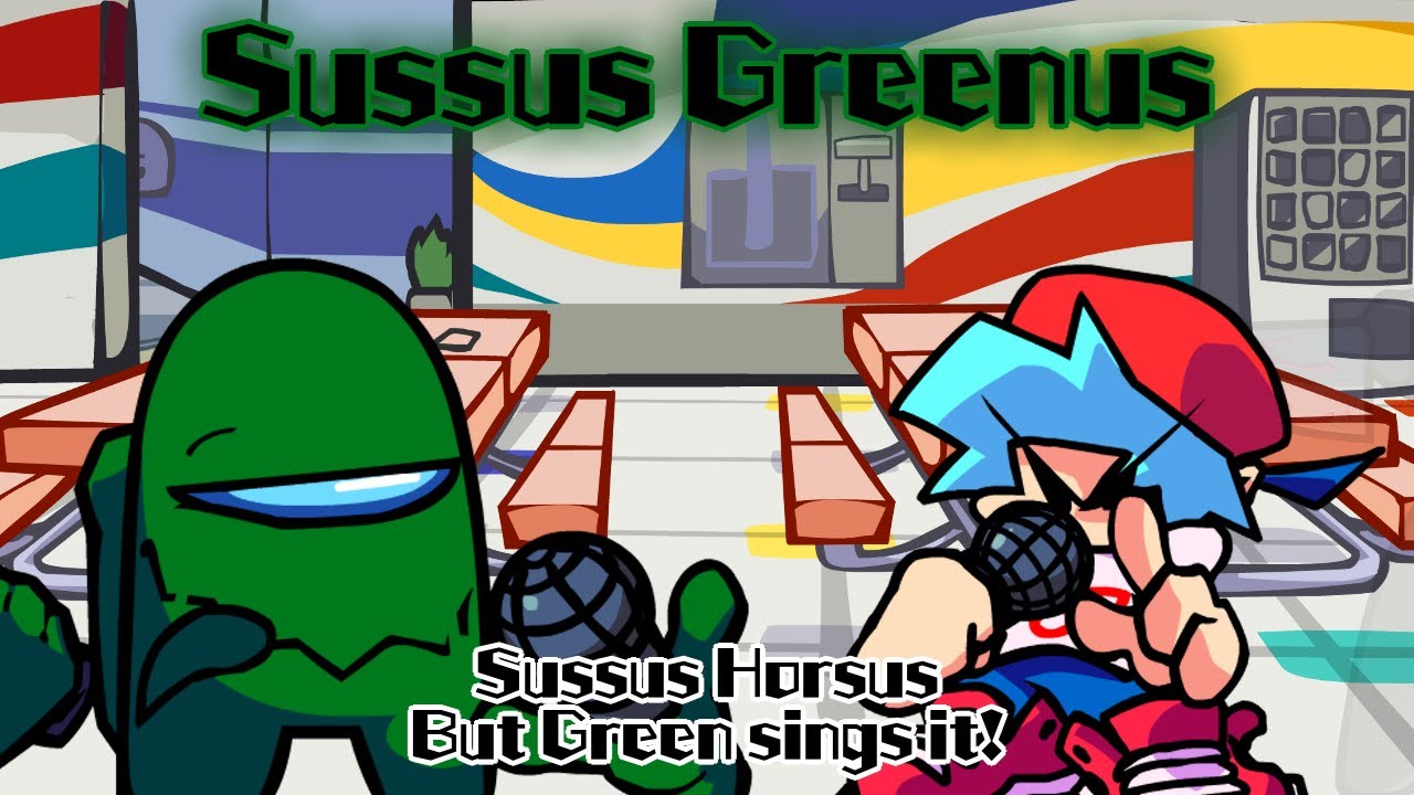 Sussus Greenus / Sussus Horsus but Green sings it! (FNF Cover)
