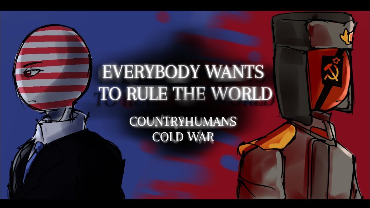 [CountryHumans] EVERYBODY WANTS TO RULE THE WORLD (Cold War PMV/AMV)