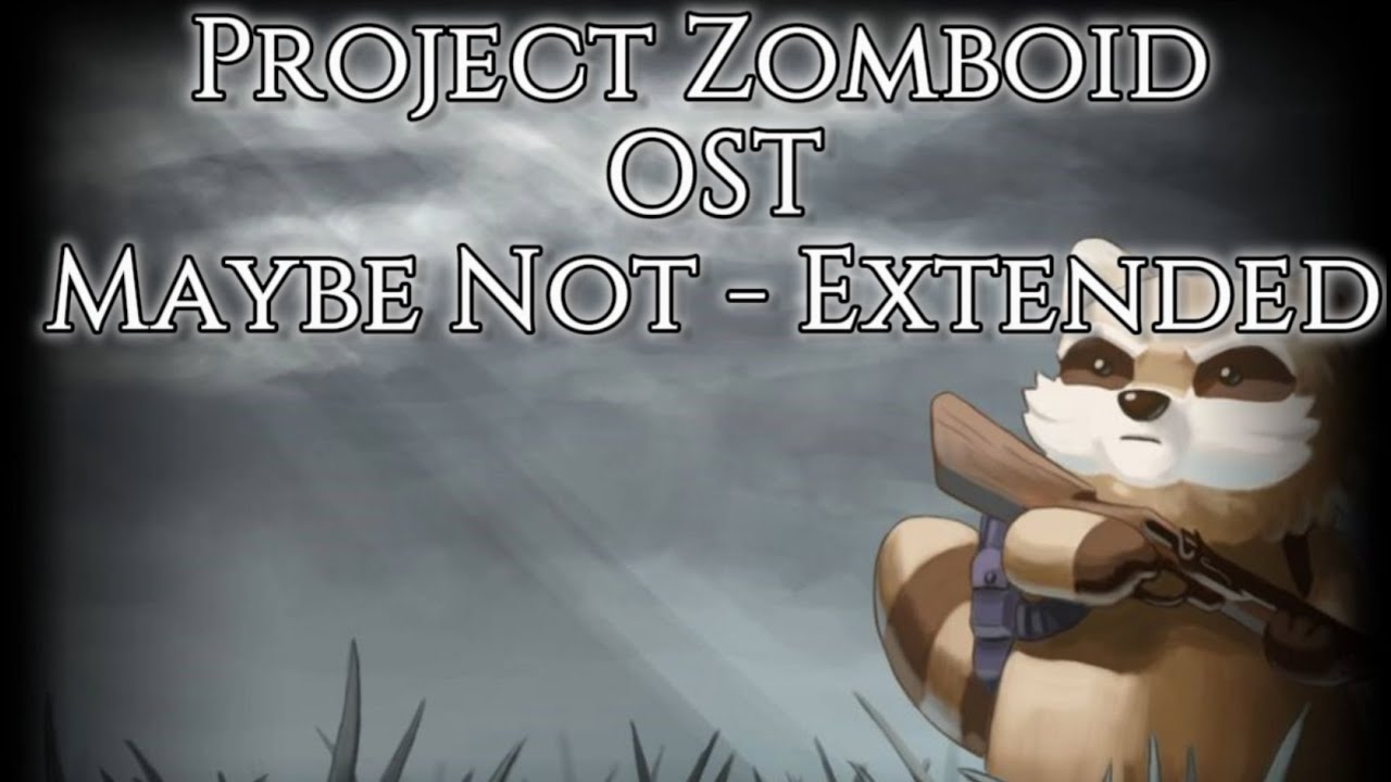 Maybe Not Extended | Project Zomboid OST