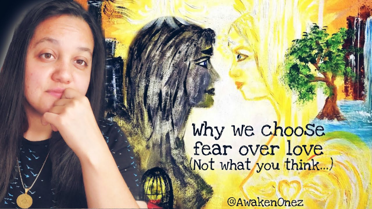 WHY WE CHOOSE FEAR OVER LOVE (Not what you think) Eps.79