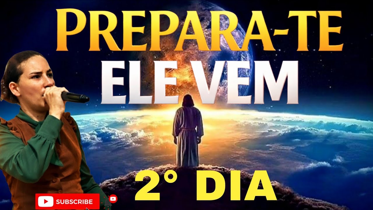 03/03 ORAÇÃO DE TARDE - PREPARA -TE ELE VEM!