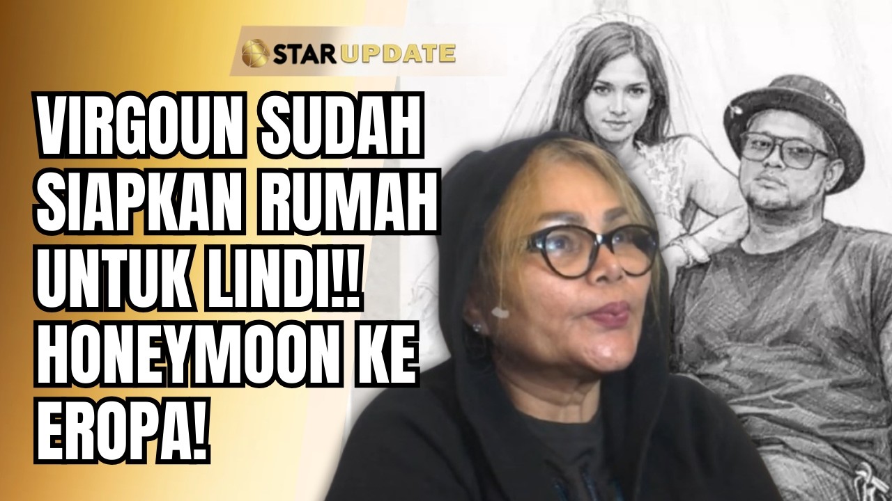 PASCA MENIKAH, VIRGOUN SUDAH SIAPKAN RUMAH UNTUK LINDY DAN RENCANA HONEYMOON KE EROPA! | STAR UPDATE