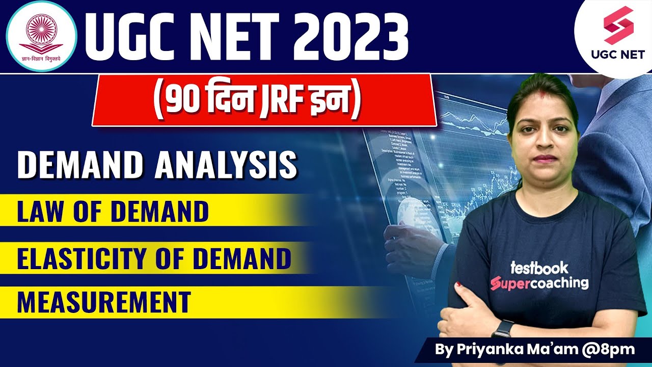 UGC NET/JRF 2023 Commerce | Demand Analysis-Law of Demand/Elasticity of Demand | Priyanka Ma'am