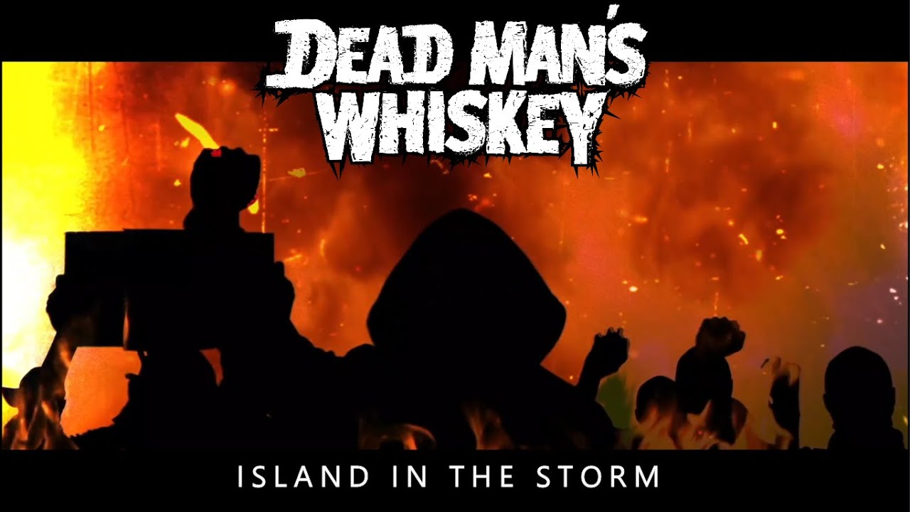 Dead Man's Whiskey - Island In The Storm (LYRIC VIDEO)