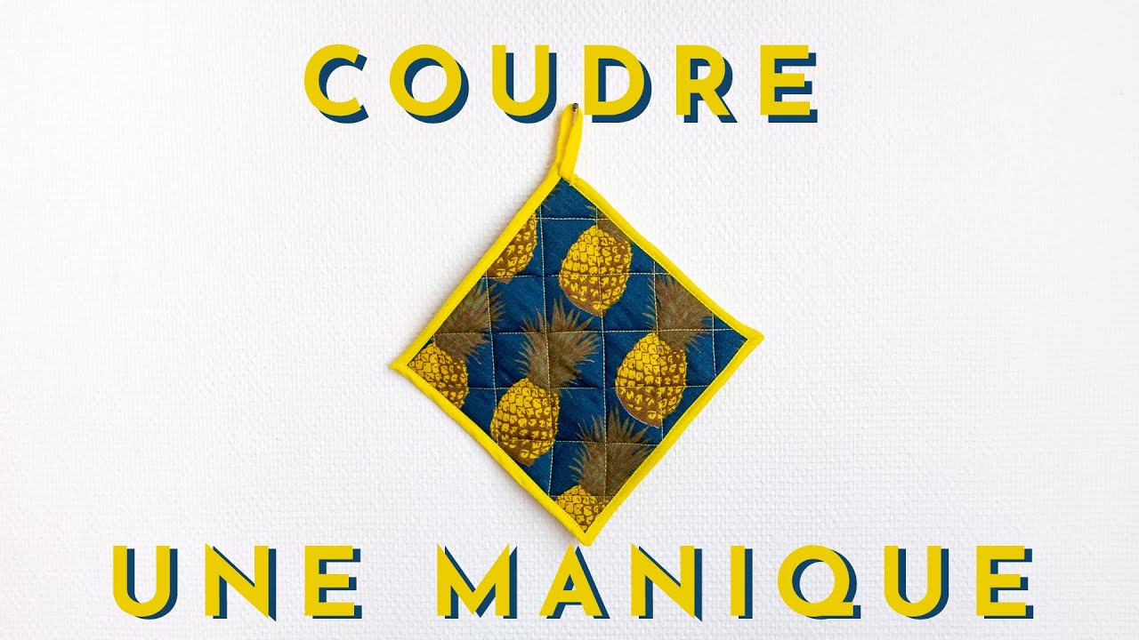 Coudre une manique - Tuto couture pour débutant