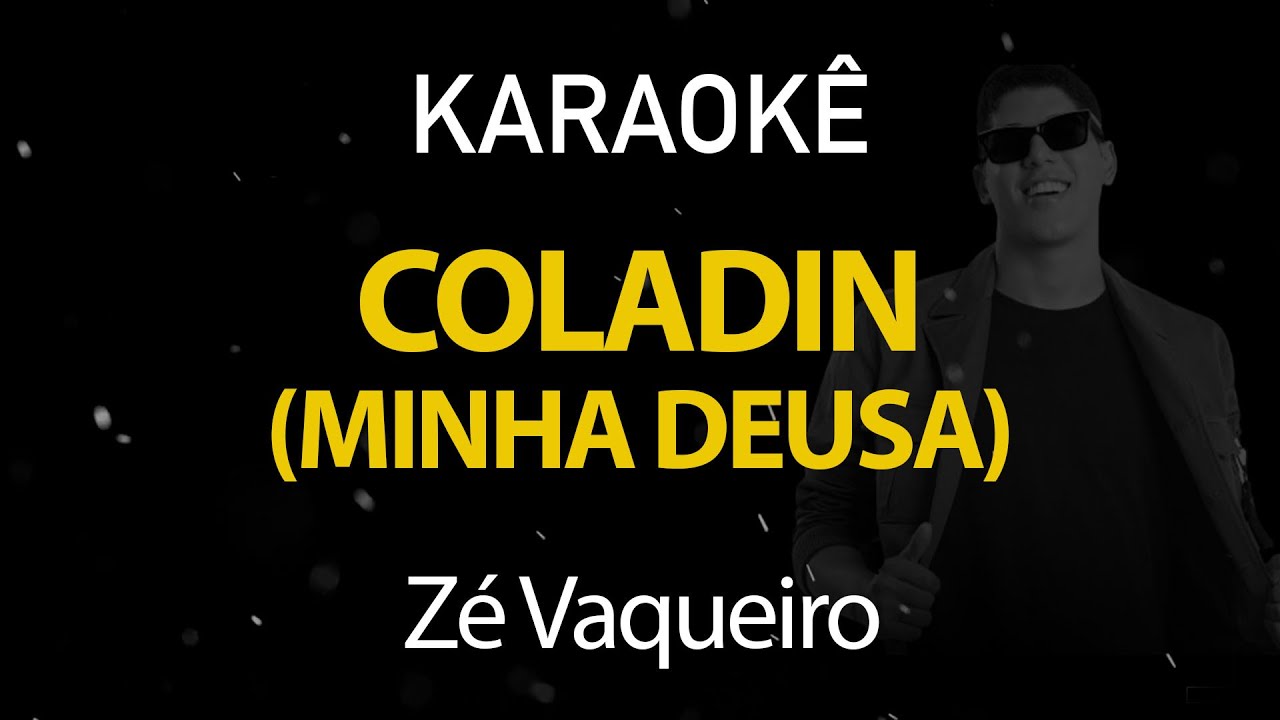 Coladin, Minha Deusa  - Zé Vaqueiro (Karaokê Version)