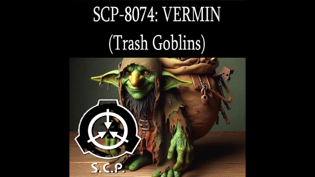 SCP-8074: VERMIN (TRASH GOBLINS) | Euclid