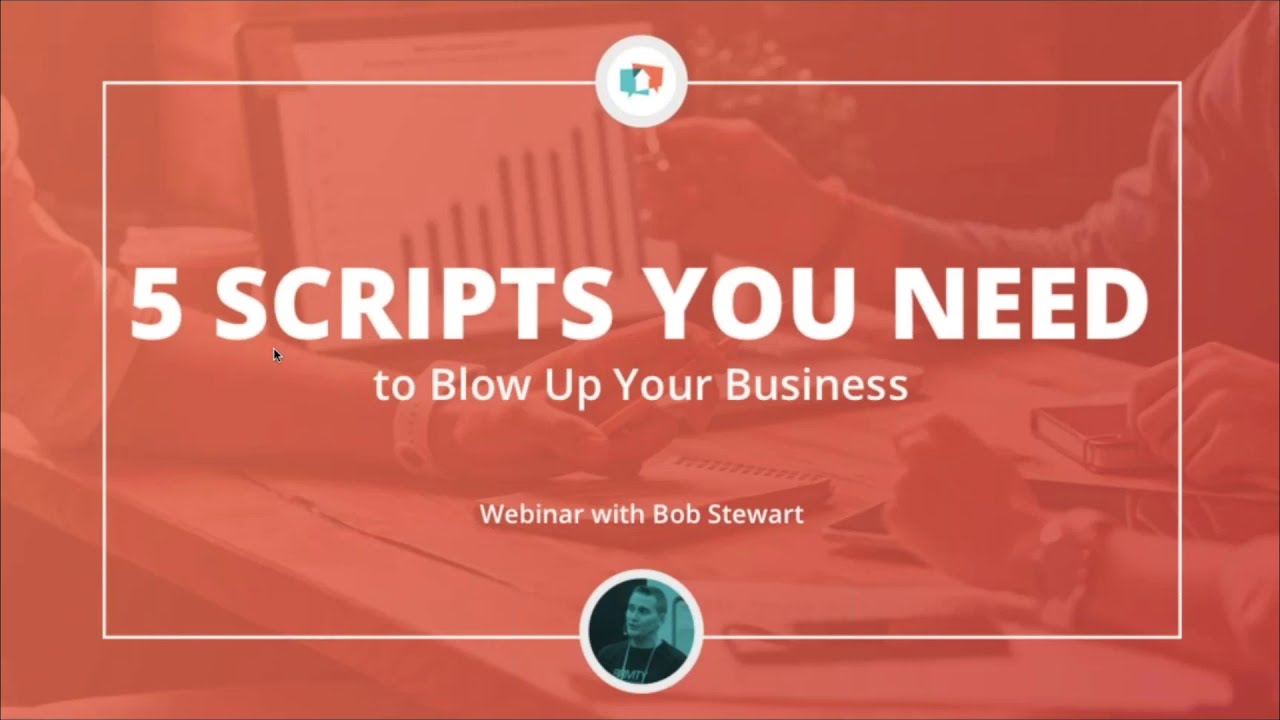 5 Scripts You Need to Blow Up Your Business