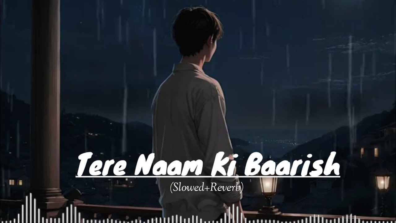 Tere Naam Ki Baarish 💕 | New Hindi Love Song | Soft Romantic Track