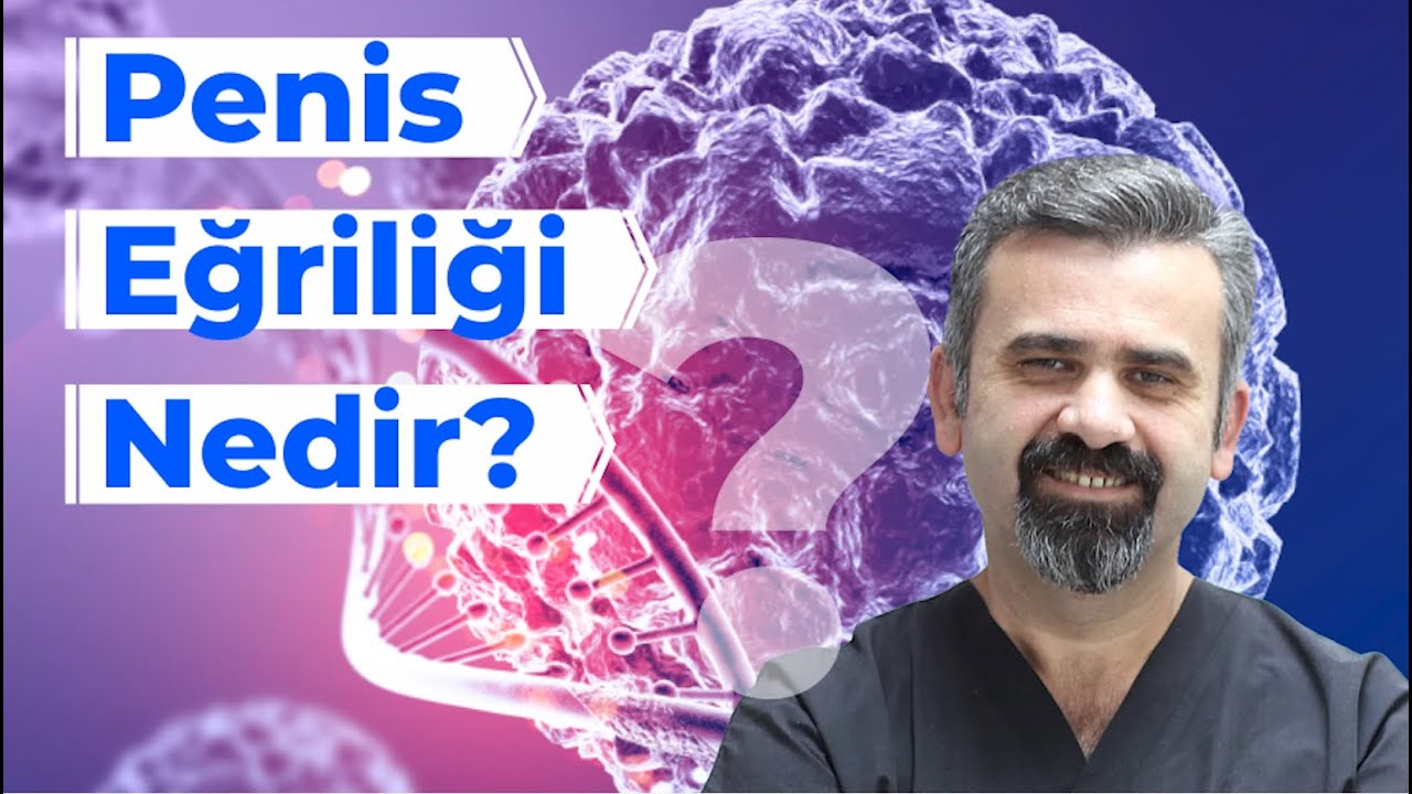 Penis Eğriliği (Peyronie) Nedir?
