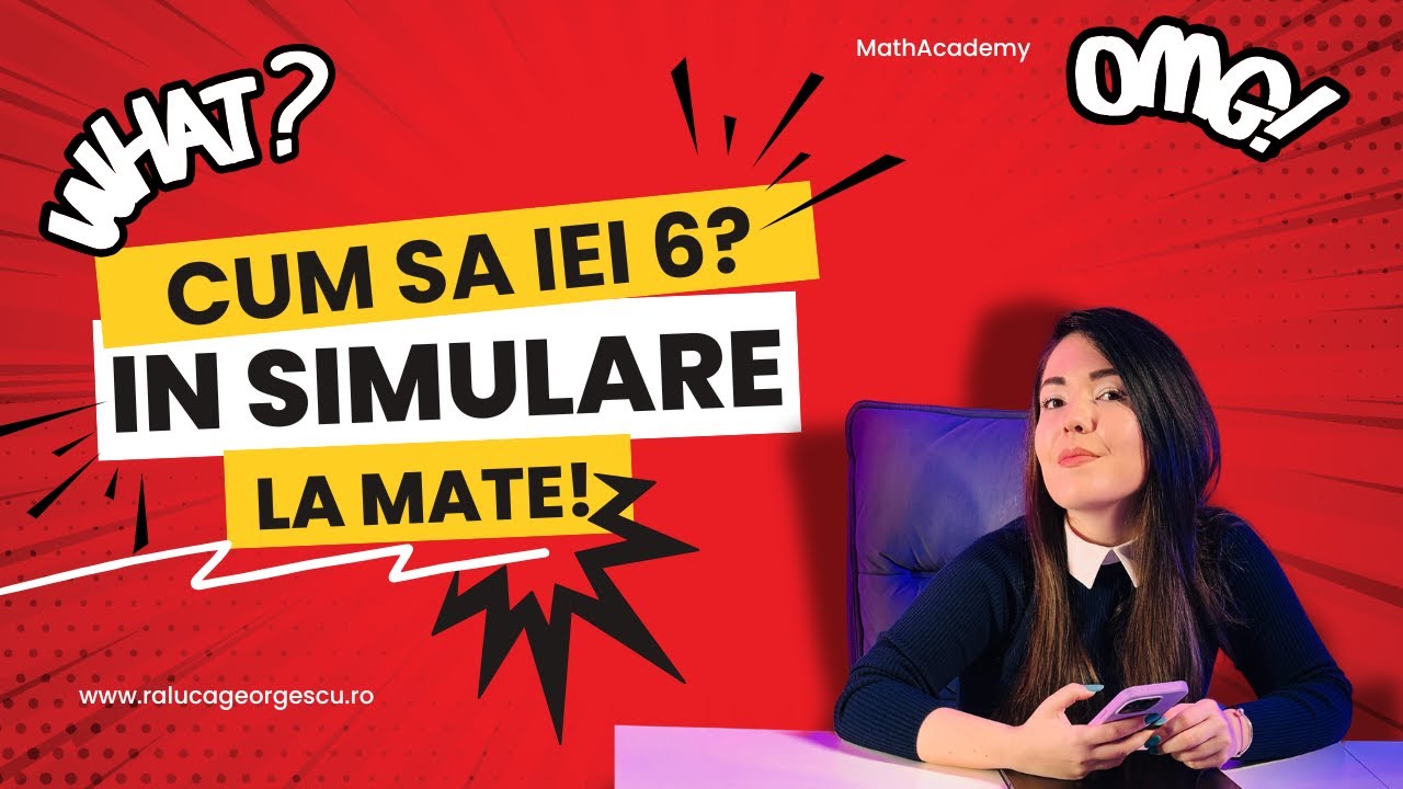 Cum sa iei 6 in SIMULARE la MATE?