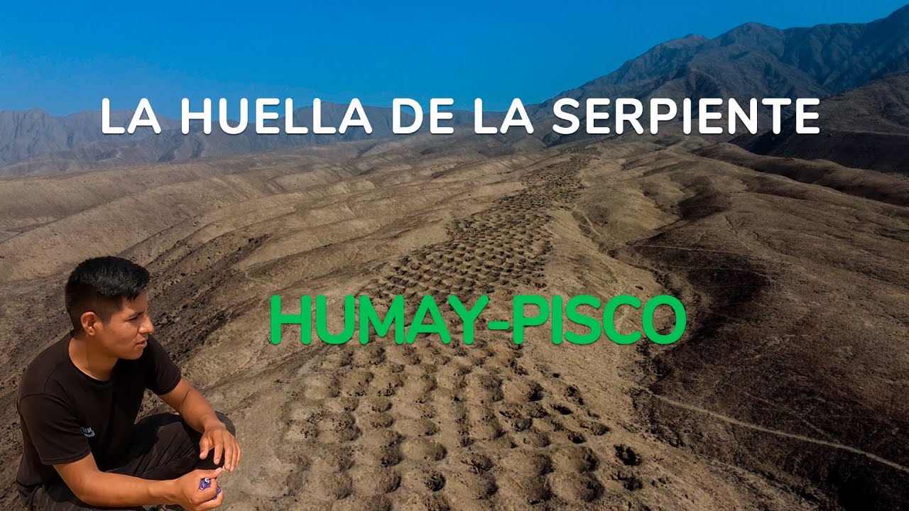 La Huella de la SERPIENTE (MONTE SIERPE) | HUMAY-PISCO
