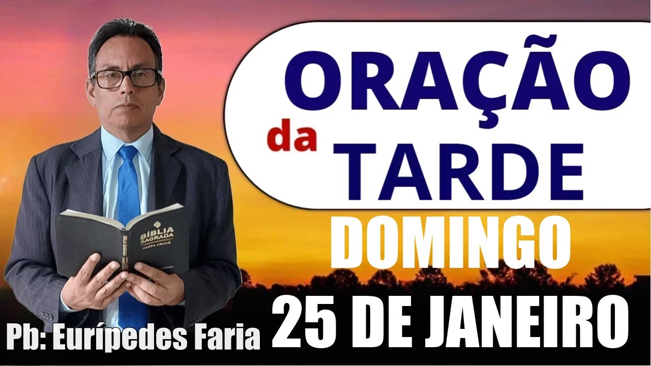 ORAÇÃO DA TARDE - DOMINGO - 25 DE JANEIRO 2026 - PODE DEIXAR O SEU PEDIDO DE ORAÇÃO