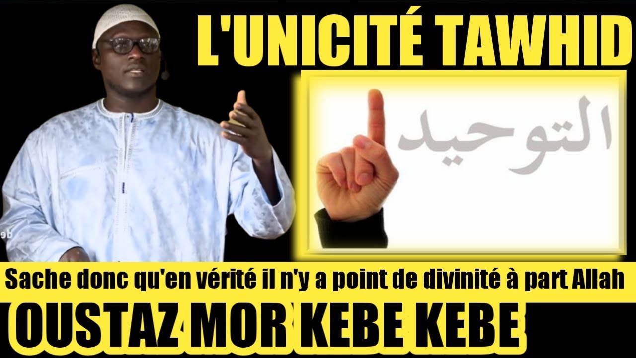 🔴 OUSTAZ MOR KÉBÉ H.A LANE MOY TAWHID ?