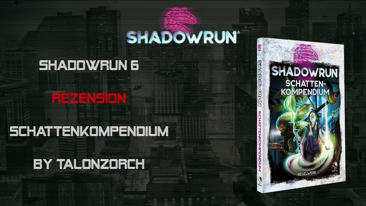 Shadowrun 6 - Schattenkompendium (Rezension)