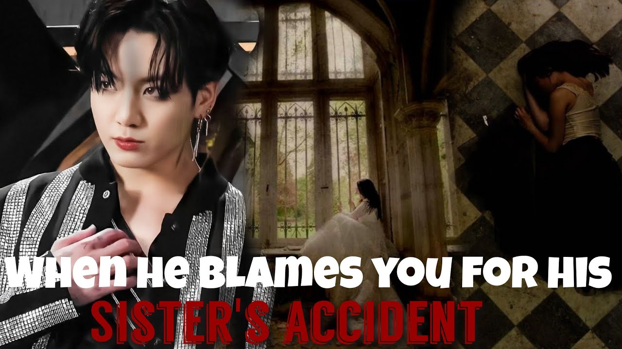 WHEN HE BLAME YOU FOR HIS SISTER'S ACCIDENT || A Marriage For Revenge|| JUNGKOOK FF
