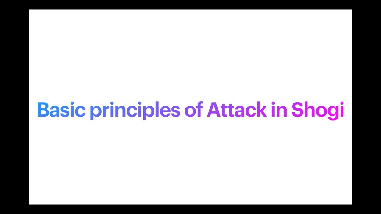 Basic principles of Attack in Shogi