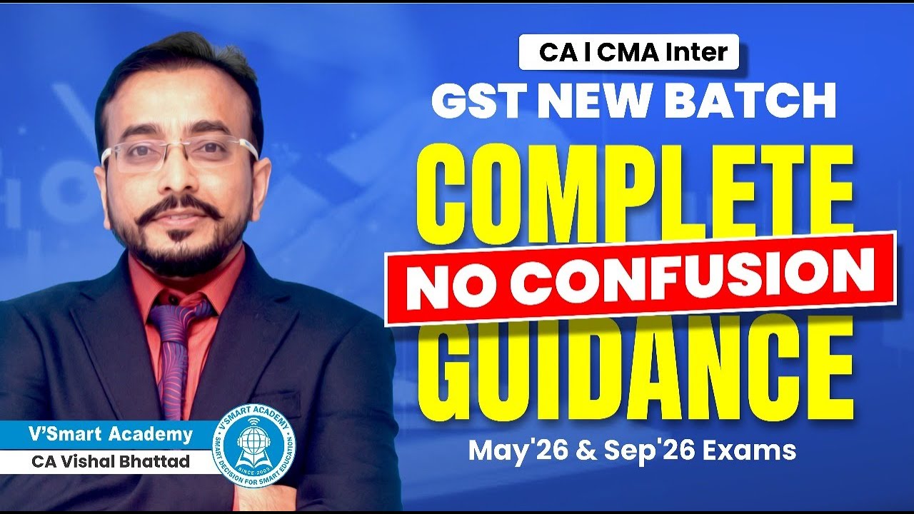 Guidance CA Inter IDT GST | New Batch Start | Changes | Support | May'26 & Sep'26 | VB Sir Vsmart