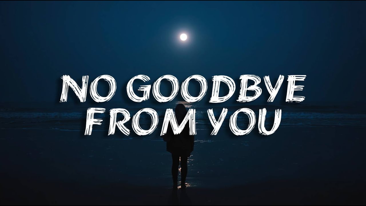 No Goodbye From You | Breakup Song (Lyrics)